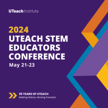 2024 UTeach STEM Educators Conference